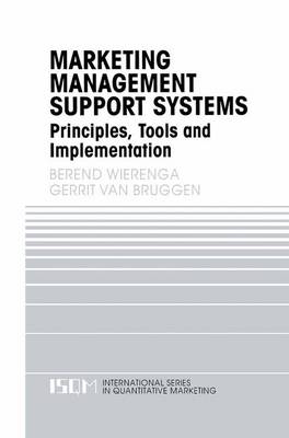 Marketing Management Support Systems: Principles, Tools, and Implementation - International Series in Quantitative Marketing 10 (Paperback)