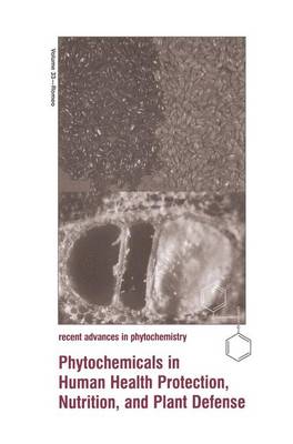 Phytochemicals in Human Health Protection, Nutrition, and Plant Defense - Recent Advances in Phytochemistry 33 (Paperback)
