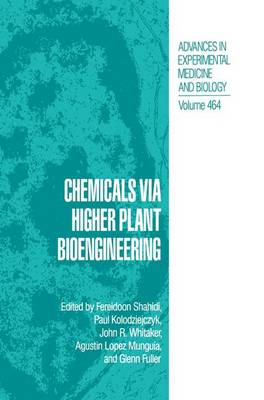 Chemicals via Higher Plant Bioengineering - Advances in Experimental Medicine and Biology 464 (Paperback)