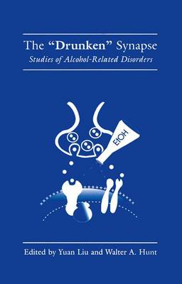 The "Drunken" Synapse: Studies of Alcohol-Related Disorders (Paperback)