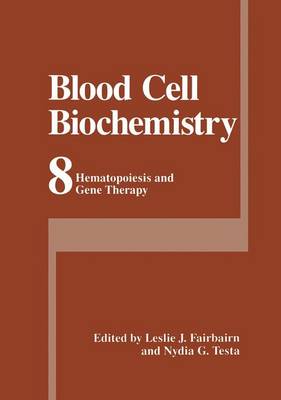 Blood Cell Biochemistry: Hematopoiesis and Gene Therapy - Blood Cell Biochemistry 8 (Paperback)