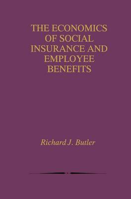 The Economics of Social Insurance and Employee Benefits (Paperback)