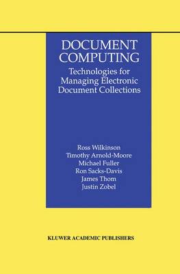 Document Computing: Technologies for Managing Electronic Document Collections - The Information Retrieval Series 5 (Paperback)