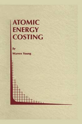 Atomic Energy Costing - Topics in Regulatory Economics and Policy 29 (Paperback)