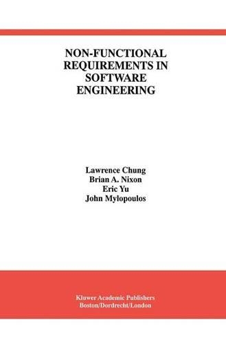 Non-Functional Requirements in Software Engineering - International Series in Software Engineering 5 (Paperback)