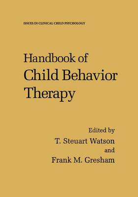 Handbook of Child Behavior Therapy - Issues in Clinical Child Psychology (Paperback)