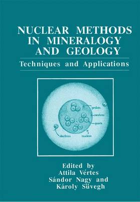 Nuclear Methods in Mineralogy and Geology: Techniques and Applications (Paperback)