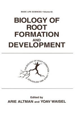 Biology of Root Formation and Development - Basic Life Sciences 65 (Paperback)