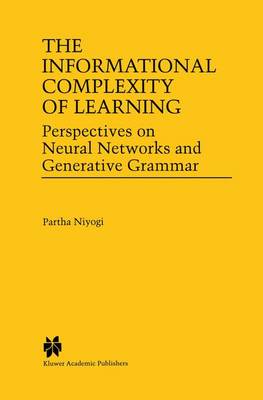 The Informational Complexity of Learning: Perspectives on Neural Networks and Generative Grammar (Paperback)