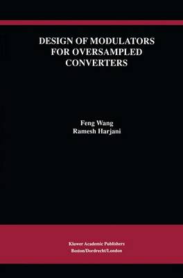 Design of Modulators for Oversampled Converters - The Springer International Series in Engineering and Computer Science 430 (Paperback)