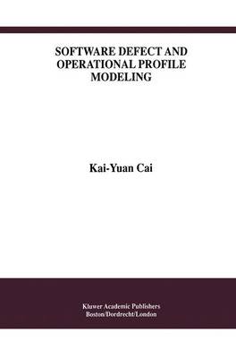 Software Defect and Operational Profile Modeling - International Series in Software Engineering 4 (Paperback)