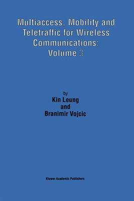 Multiaccess, Mobility and Teletraffic for Wireless Communications: Volume 3 (Paperback)
