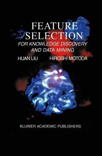 Feature Selection for Knowledge Discovery and Data Mining - The Springer International Series in Engineering and Computer Science 454 (Paperback)
