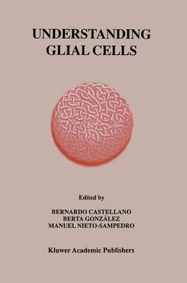 Understanding Glial Cells (Paperback)