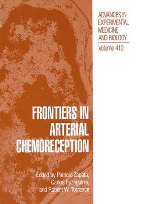 Frontiers in Arterial Chemoreception - Advances in Experimental Medicine and Biology 410 (Paperback)