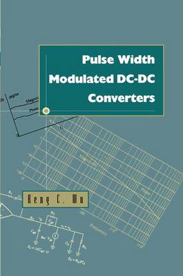 Pulse Width Modulated DC-DC Converters (Paperback)