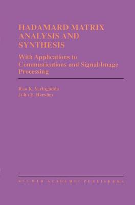 Hadamard Matrix Analysis and Synthesis: With Applications to Communications and Signal/Image Processing - The Springer International Series in Engineering and Computer Science 383 (Paperback)