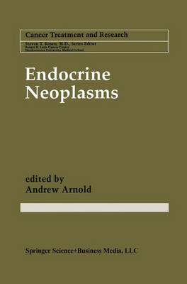 Endocrine Neoplasms - Cancer Treatment and Research 89 (Paperback)