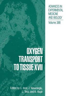 Oxygen Transport to Tissue XVII - Advances in Experimental Medicine and Biology 388 (Paperback)