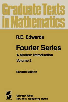 Fourier Series: A Modern Introduction Volume 2 - Graduate Texts in Mathematics 85 (Paperback)