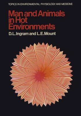 Man and Animals in Hot Environments - Topics in Environmental Physiology and Medicine (Paperback)