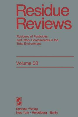 Residue Reviews: Residues of Pesticides and Other Contaminants in the Total Environment - Reviews of Environmental Contamination and Toxicology 59 (Paperback)