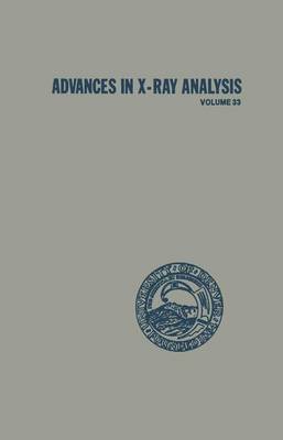 Advances in X-Ray Analysis: Volume 33 (Paperback)
