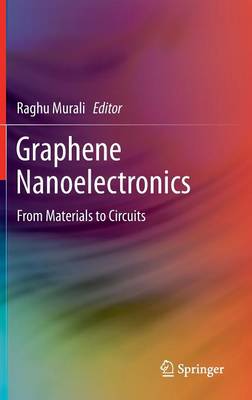 Graphene Nanoelectronics: From Materials to Circuits (Hardback)