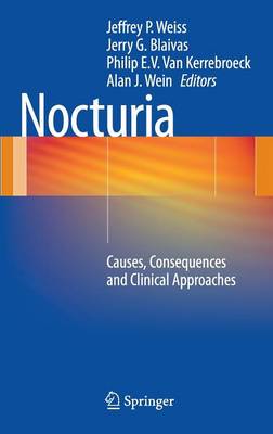 Nocturia: Causes, Consequences and Clinical Approaches (Hardback)
