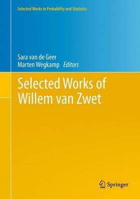 Selected Works of Willem van Zwet - Selected Works in Probability and Statistics (Hardback)