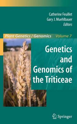 Genetics and Genomics of the Triticeae - Plant Genetics and Genomics: Crops and Models 7 (Paperback)