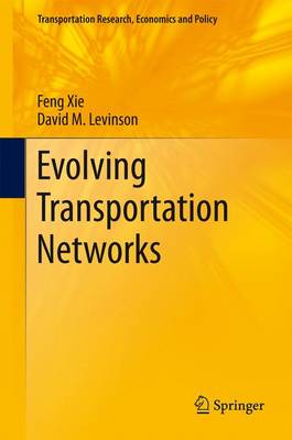 Evolving Transportation Networks - Transportation Research, Economics and Policy (Paperback)