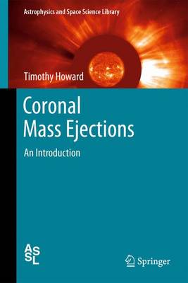 Coronal Mass Ejections: An Introduction - Astrophysics and Space Science Library 376 (Paperback)