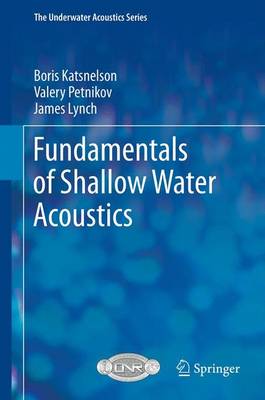 Fundamentals of Shallow Water Acoustics - The Underwater Acoustics Series (Paperback)