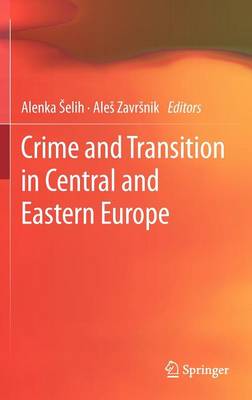 Crime and Transition in Central and Eastern Europe (Hardback)