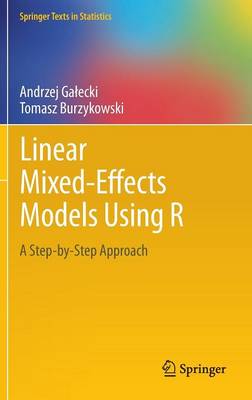 Linear Mixed-Effects Models Using R: A Step-by-Step Approach - Springer Texts in Statistics (Hardback)