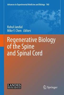 Regenerative Biology of the Spine and Spinal Cord - Advances in Experimental Medicine and Biology 760 (Hardback)