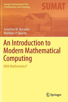 An Introduction to Modern Mathematical Computing: With Mathematica (R) - Springer Undergraduate Texts in Mathematics and Technology (Hardback)