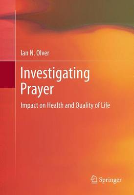 Investigating Prayer: Impact on Health and Quality of Life (Hardback)