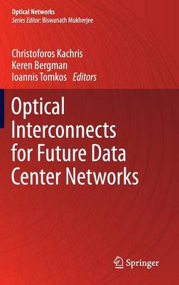 Optical Interconnects for Future Data Center Networks - Optical Networks (Hardback)