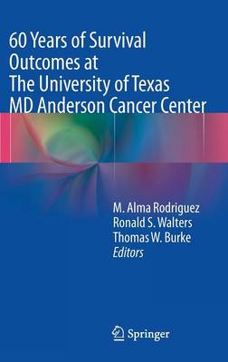 60 Years of Survival Outcomes at The University of Texas MD Anderson Cancer Center (Hardback)