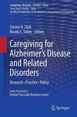 Caregiving for Alzheimer's Disease and Related Disorders: Research * Practice * Policy - Caregiving: Research * Practice * Policy (Hardback)