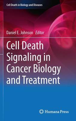 Cell Death Signaling in Cancer Biology and Treatment - Cell Death in Biology and Diseases (Hardback)