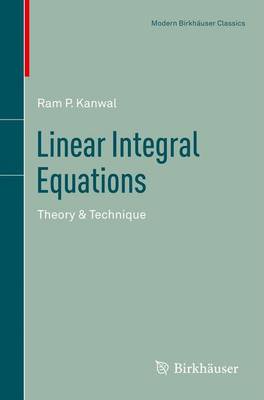 Linear Integral Equations: Theory & Technique - Modern Birkhauser Classics (Paperback)