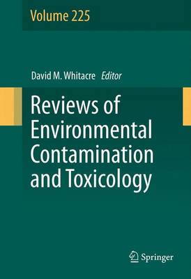 Reviews of Environmental Contamination and Toxicology Volume 225 - Reviews of Environmental Contamination and Toxicology 225 (Hardback)
