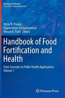 Handbook of Food Fortification and Health: From Concepts to Public Health Applications Volume 1 - Nutrition and Health (Hardback)