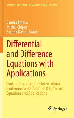 Differential and Difference Equations with Applications: Contributions from the International Conference on Differential & Difference Equations and Applications - Springer Proceedings in Mathematics & Statistics 47 (Hardback)