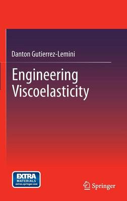 Engineering Viscoelasticity (Hardback)