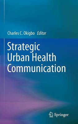 Strategic Urban Health Communication (Hardback)