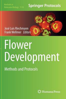 Flower Development: Methods and Protocols - Methods in Molecular Biology 1110 (Hardback)